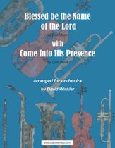 Blessed be the Name of the Lord with Come Into His Presence Orchestra sheet music cover